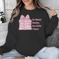 So Many Books Little Time Book Lover Teacher Librarian Unisex Sweatshirt So Many Books Little Time Book Lover Teacher Librarian Unisex Sweatshirt