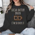 Social Battery Drain I'm So Over It Line Introverts Unisex Sweatshirt Social Battery Drain I'm So Over It Line Introverts Unisex Sweatshirt