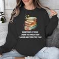 Sometimes I Think I Read Too Much For Books Lover Unisex Sweatshirt
