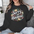 Sorry i Am Booked Reading Read Books Reader Nerd Unisex Sweatshirt