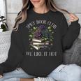 Spicy Book Club Dark Romance Lover Spicy Bookish Merch Goth Unisex Sweatshirt