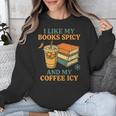 Spicy Books And Iced Coffee Book Lover Smut Reader Unisex Sweatshirt