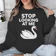 Stop Looking At Me Swan Introvert Humor Unisex Sweatshirt Stop Looking At Me Swan Introvert Humor Unisex Sweatshirt