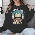 Support Your Local Library Book Lovers Unisex Sweatshirt
