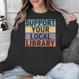 Support Your Local Library Worker Librarian Bookworm Unisex Sweatshirt