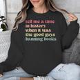 Tell Me a Time In History When Good Guys Banned Books Unisex Sweatshirt