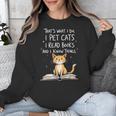 That's What I Do I Pet Cats I Read Books And I Know Things Unisex Sweatshirt