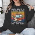 That's What I Do I Read Books Drink Coffee And I Know Things Unisex Sweatshirt That's What I Do I Read Books Drink Coffee And I Know Things Unisex Sweatshirt