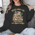 That's What I Do I Read Books And I Know Things Book Floral Unisex Sweatshirt