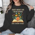 Thats What I Do I Read Books And I Know Things Reading Unisex Sweatshirt