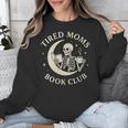 Tired Moms Book Club Skeleton Reading Books Moon Unisex Sweatshirt Tired Moms Book Club Skeleton Reading Books Moon Unisex Sweatshirt