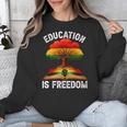 History Education Is Freedom Books Black History Unisex Sweatshirt History Education Is Freedom Books Black History Unisex Sweatshirt