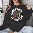 History Education Is Freedom Books Teach Black History Unisex Sweatshirt