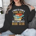 I Tried To Form A Gang Once But It Turned Into A Book Club Unisex Sweatshirt I Tried To Form A Gang Once But It Turned Into A Book Club Unisex Sweatshirt