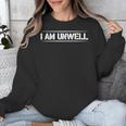 i Am Unwell Funny Introvert Jokes Funny Mental Health Unwell Unisex Sweatshirt i Am Unwell Funny Introvert Jokes Funny Mental Health Unwell Unisex Sweatshirt