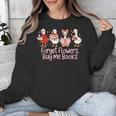 Valentine Cozy Goose Bookish Forget Flowers Buy Me Books Unisex Sweatshirt Valentine Cozy Goose Bookish Forget Flowers Buy Me Books Unisex Sweatshirt