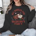 Valentines All Booked For Valentines Book Lover Girl Teacher Unisex Sweatshirt Valentines All Booked For Valentines Book Lover Girl Teacher Unisex Sweatshirt