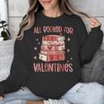 Valentines All Booked For Valentines Book Lovers Teacher Kid Unisex Sweatshirt