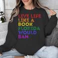 Vintage Live Life Like A Book Florida Would Ban LGBT Month Unisex Sweatshirt Vintage Live Life Like A Book Florida Would Ban LGBT Month Unisex Sweatshirt