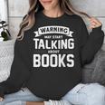 Warning I May Start Talking About Books Unisex Sweatshirt
