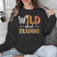 Wild About Reading Books Reader Teachers Kids Librarian Unisex Sweatshirt