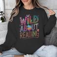 Wild About Reading Books Readers Lovers Bookworm Library Day Unisex Sweatshirt