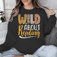 Wild About Reading Lover Bookworm Library Teacher Zoo Animal Unisex Sweatshirt Wild About Reading Lover Bookworm Library Teacher Zoo Animal Unisex Sweatshirt