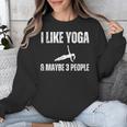 I Like Yoga And Maybe 3 People Introvert Namaste Unisex Sweatshirt I Like Yoga And Maybe 3 People Introvert Namaste Unisex Sweatshirt