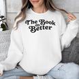 The Book Was Better Book Lover Reading Premium Tri-Blend Unisex Sweatshirt The Book Was Better Book Lover Reading Premium Tri-Blend Unisex Sweatshirt