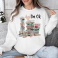 Book Lovers Bookworm Book Nerd I'm Ok Teacher School Unisex Sweatshirt Book Lovers Bookworm Book Nerd I'm Ok Teacher School Unisex Sweatshirt