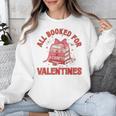 All Booked For Valentines Bow Heart Book Lover Valentine Day Unisex Sweatshirt All Booked For Valentines Bow Heart Book Lover Valentine Day Unisex Sweatshirt