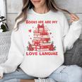 Books Are My Love Language Valentine Book Reading Teacher Unisex Sweatshirt