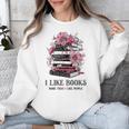 I Like Books More Than I Like People Reader Teacher Bookworm Unisex Sweatshirt