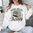 Books Are My Therapy Bookworm Reading Unisex Sweatshirt