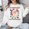 Christmas Bookish He Knows What You'Ve Been Reading Women Unisex Sweatshirt Christmas Bookish He Knows What You'Ve Been Reading Women Unisex Sweatshirt