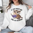 Cool Owl If You Need Me Owl Be Reading Book Students Unisex Sweatshirt