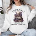 Dark Romance Book Emotionally Attached Fictional Characters Unisex Sweatshirt