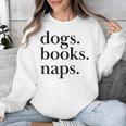 Dogs Books Naps Lovers Unisex Sweatshirt Dogs Books Naps Lovers Unisex Sweatshirt
