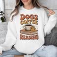 Dogs Coffee Reading Book Lover Unisex Sweatshirt Dogs Coffee Reading Book Lover Unisex Sweatshirt
