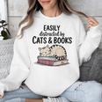 Easily Distracted By Cats And Books Cute Book Lover Unisex Sweatshirt Easily Distracted By Cats And Books Cute Book Lover Unisex Sweatshirt