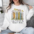 Easily Distracted By Plants And Books Bookworm Gardening Unisex Sweatshirt Easily Distracted By Plants And Books Bookworm Gardening Unisex Sweatshirt