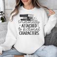 Emotionally Attached To Fictional Characters Banned Books Unisex Sweatshirt