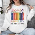 Equality Hurts No One LGBTQ Pride Books And Flowers Unisex Sweatshirt Equality Hurts No One LGBTQ Pride Books And Flowers Unisex Sweatshirt