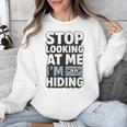 Humor For Introverts Stop Looking At Me I'm Hiding Graphic Unisex Sweatshirt Humor For Introverts Stop Looking At Me I'm Hiding Graphic Unisex Sweatshirt