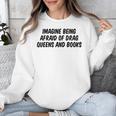 Imagine Being Afraid Of Drag Queens And Books Premium Unisex Sweatshirt
