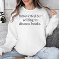 Introverted But Willing To Discuss Books Reading Introvert Unisex Sweatshirt Introverted But Willing To Discuss Books Reading Introvert Unisex Sweatshirt