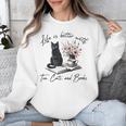 Life Better With 2 Cats Books Kitten Kitty Women Girls Kids Unisex Sweatshirt Life Better With 2 Cats Books Kitten Kitty Women Girls Kids Unisex Sweatshirt