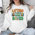 Lifting To Hold More Books Weightlifting Workout Gym Lover Unisex Sweatshirt
