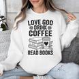 Love God Drink Coffee Read Books For Book Lovers Unisex Sweatshirt