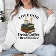 Love God Drink Coffee Read Books Lovers Jesus And Coffee Unisex Sweatshirt